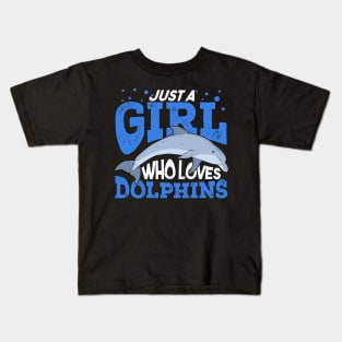 Just A Girl Who Loves Dolphins Kids T-Shirt